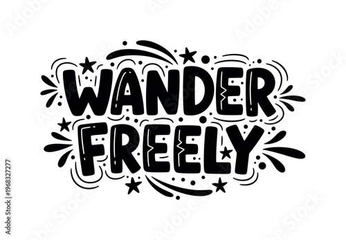 Wander Freely. lettering and all elements in black. Vector style. AWhite background. Pure white background. Perfect isolation and visual consistency. Funky