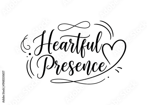 Heartful Presence. lettering and all elements in black. Vector style. AWhite background. Pure white background. Perfect isolation and visual consistency.