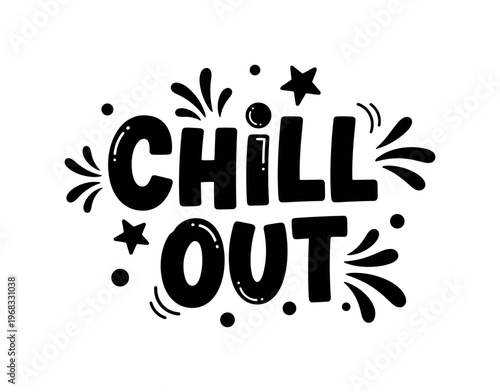 Chill Out. lettering and all elements in black. Vector style. AWhite background. Pure white background. Perfect isolation and visual consistency. Funky