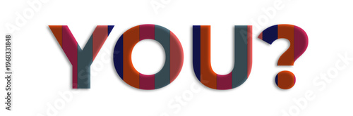 Stylized "YOU?" Word in Colorful Striped 3D Letters, Isolated on White Background