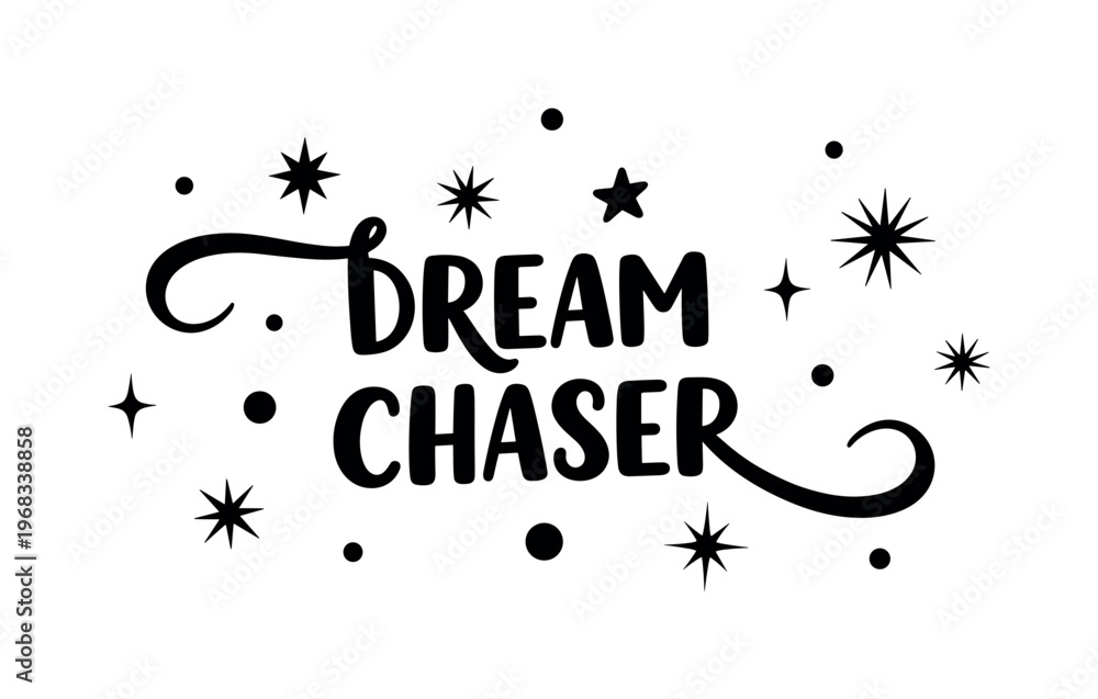 Fototapeta premium Dream Chaser. lettering and all elements in black. Vector style. AWhite background. Pure white background. Perfect isolation and visual consistency. Bold
