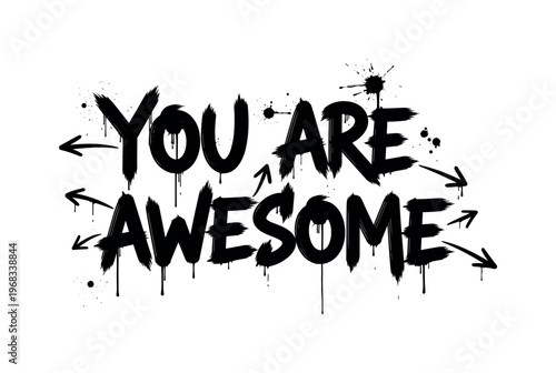 You Are Awesome. lettering and all elements in black. Vector style. AWhite background. Pure white background. Perfect isolation and visual consistency. Dynamic