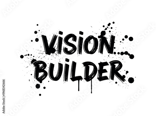Vision Builder. lettering and all elements in black. Vector style. AWhite background. Pure white background. Perfect isolation and visual consistency. Grunge