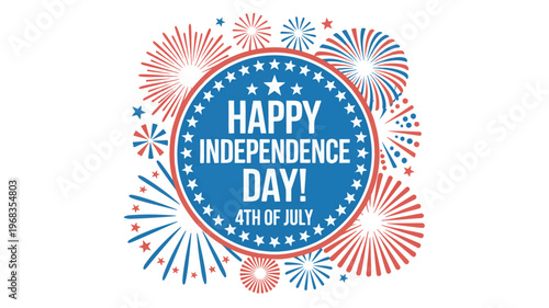 Happy Independence Day badge with fireworks stars and patriotic celebration emblem