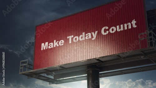 Red billboard appearing with text Make Today Count against sky.