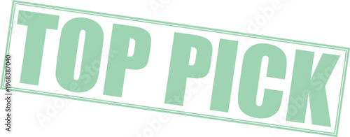 Green top pick badge or sticker with bold white letters for best choice selection awards