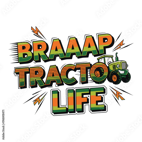 Tractor life with colorful braaap text and illustration tshirt design