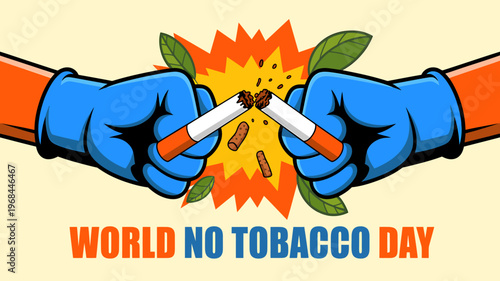 World No Tobacco Day campaign illustration with hands breaking cigarettes  quitting smoking