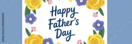 Happy Fathers Day Greeting Card with Colorful Flower Illustration Design