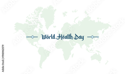 World Health Day text over a world map - World Heath Day design for social media