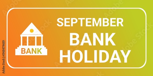 September Bank Holiday. September Bank Holiday concept. Template for background, banner, card, poster with text inscription. September Bank Holiday  Vector illustration.
