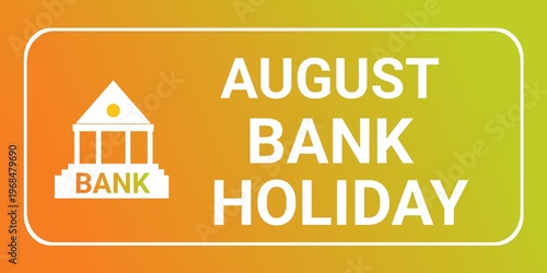 August Bank Holiday. August Bank Holiday concept. Template for background, banner, card, poster with text inscription. August Bank Holiday  Vector illustration.
