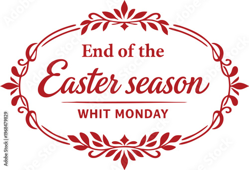 End of the easter season whit monday text with decorative red frame