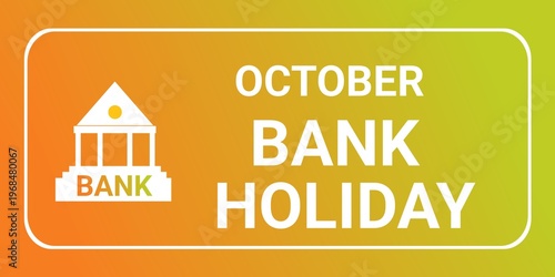 October Bank Holiday. October Bank Holiday concept. Template for background, banner, card, poster with text inscription. October Bank Holiday  Vector illustration.
