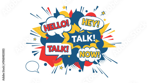 Communication Blast: Colorful speech bubbles explode with energetic phrases like Hello!, Hey!, Talk!, and Now!, bursting with vibrant colors and dynamic design. This image signifies clear.