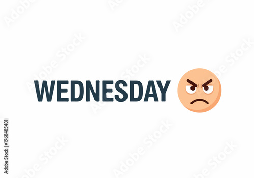 Hump Day Frustration A vivid illustration combining the word Wednesday with an angry emoji face, perfectly capturing the common midweek feeling of exhaustion and irritation