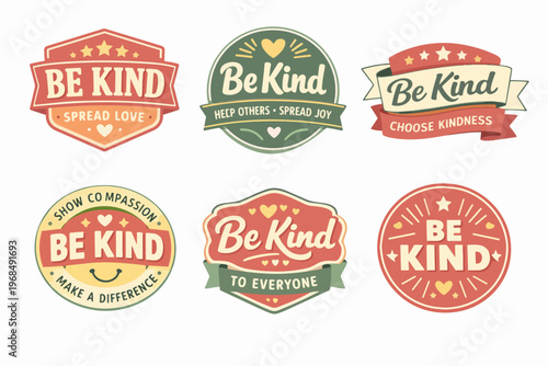 Be kind badges, icons, and stickers promoting empathy, compassion, and positivity with motivational slogans and love hearts