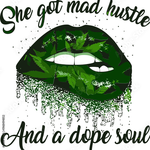She got mad hustle and a dope soul Svg, Weed Leaf Drip Svg, Dope Soul Cannabis Funny Svg 