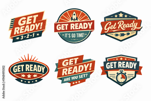 Set of get ready badges in a vintage style, inspiring motivation, a new beginning, and preparation for action or event