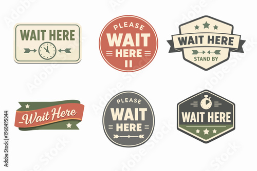 Vintage wait here signs collection creating social distancing and stand by concepts and symbols