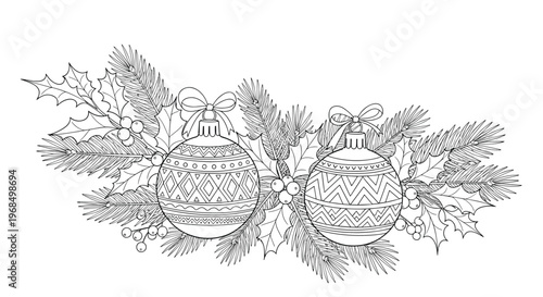 Intricate black and white line art depicts two festive Christmas ornaments nestled among holly leaves and pine branches.