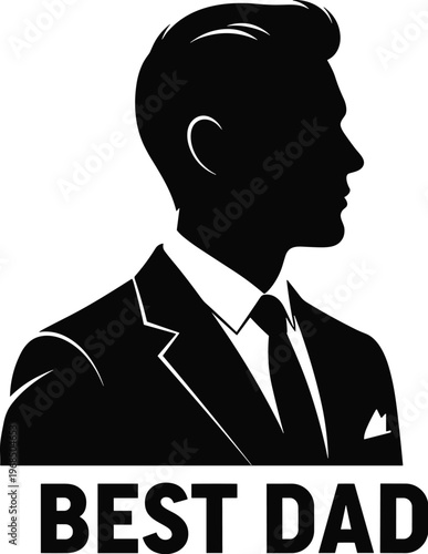 Father’s Day silhouette design, best dad typography, man in suit vector, family appreciation artwork, paternal love graphic illustration