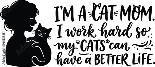 Black and White Cat Mom Typography Design - Funny Pet Lover Quote for Mugs, Shirts, and Prints