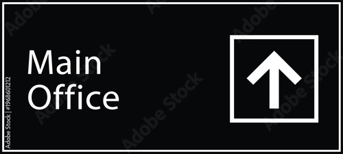 Main Office Direction Sign with Up Arrow in Black and White for Building Navigation, Workplace Guidance, and Facility Wayfinding Design