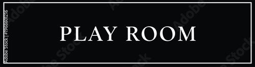 Play Room Sign in Black and White Minimal Style for Kids Area Identification, Indoor Recreation Space, and Facility Navigation Design