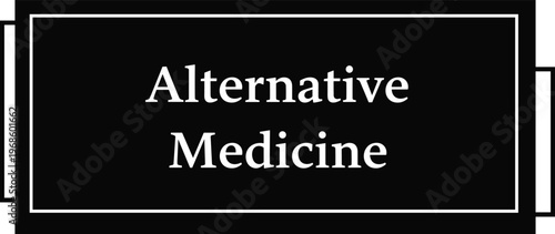 Alternative Medicine Sign in Black and White with Minimal Typography for Healthcare Services, Holistic Treatment, Clinic Identification, and Medical Facility Design