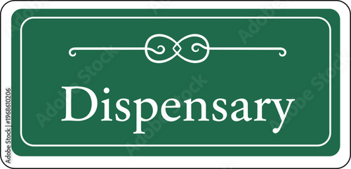 Dispensary Sign Elegant Green Medical Facility Label for Pharmacy Healthcare Clinic Directional Wayfinding Board with Decorative Vintage Style Design