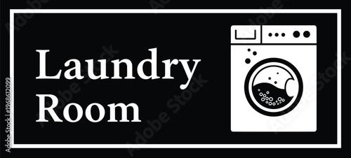 Laundry Room Sign with Washing Machine Icon in Black and White for Facility Identification, Building Navigation, and Service Area Guidance Design