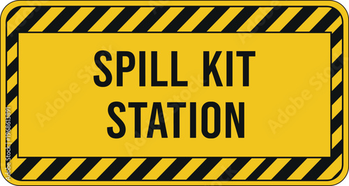 Spill Kit Station Safety Sign with Hazard Stripe Border in Yellow and Black for Workplace Emergency Response, Chemical Handling, and Industrial Safety Design