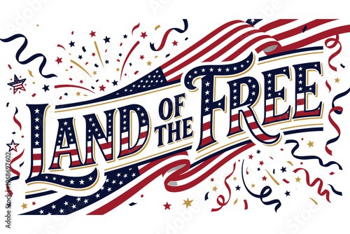 Patriotic Land of the Free Typography for 250th Anniversary of USA Independence Day Celebrations