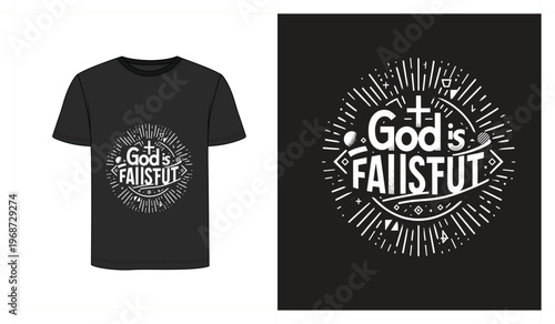 Faith-based T-shirt design, God's Faithful graphic, black apparel, Christian clothing, motivational quote