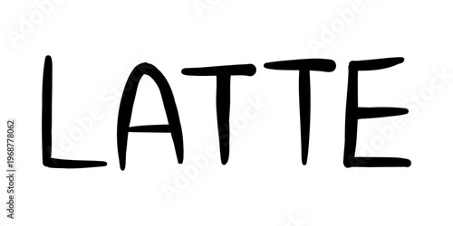 Vector hand drawn word latte in bold doodle lettering on white background. Simple black and white typography illustration for cafe menu, logo, poster, social media and coffee shop branding design.