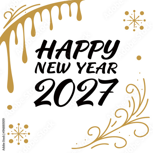 A vibrant graphic design announces happy new year 2027 with golden drips flourishes and celebratory dot accents high quality professional