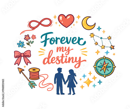 Forever my destiny. Hand drawn illustration of Forever my destiny. infinity symbol, glowing heart, destiny