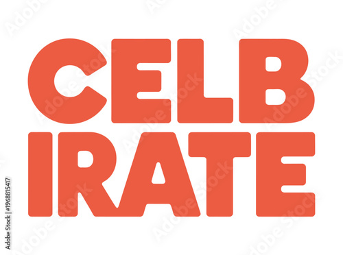 A bold and eye-catching graphic with the word 'CELEBRATE' in large, red letters on a white background.