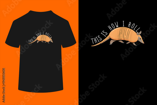 Armadillo This Is How I Roll Wildlife Armored Shell T-Shirt
