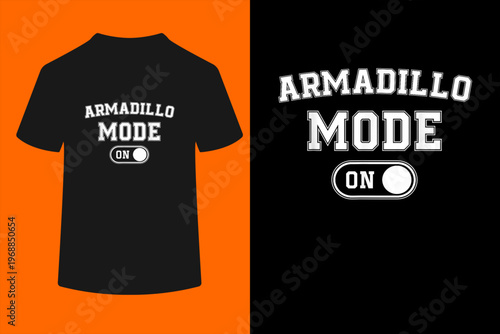 Armadillo Mode On Costume Funny Armor Roller Gift Animal T-Shirt
