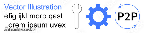 Peer-to-peer networks, repair, engineering, technology concepts, teamwork, collaboration. Gear, wrench and circular P2P symbol with accompanying placeholder text. Peer-to-peer networks and repair