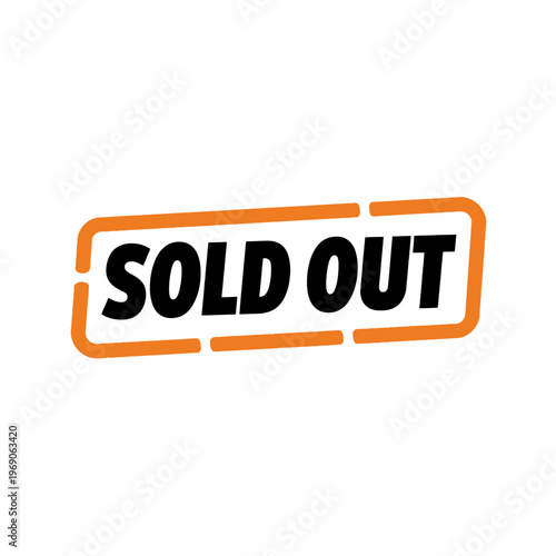 A bold SOLD OUT sign in black text, set in an orange rectangle frame