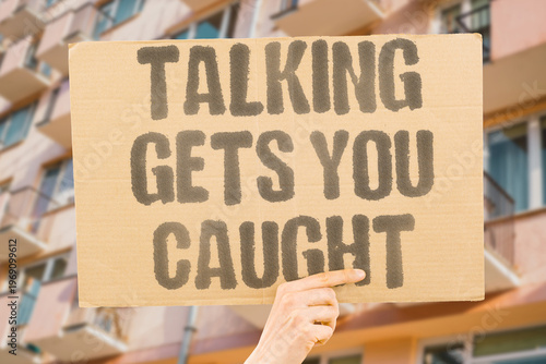 Photography "Talking Gets You Caught" Talking too much is the number one reason most people get caught