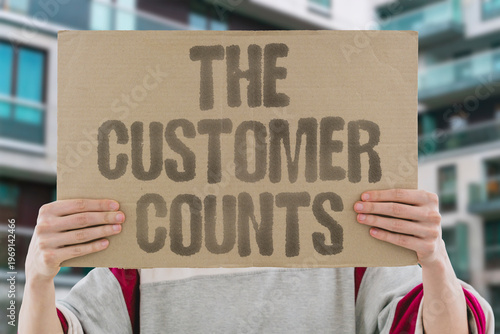 Bild auf Leinwand "The Customer Counts" Without paying customers, no business can afford to pay workers fairly