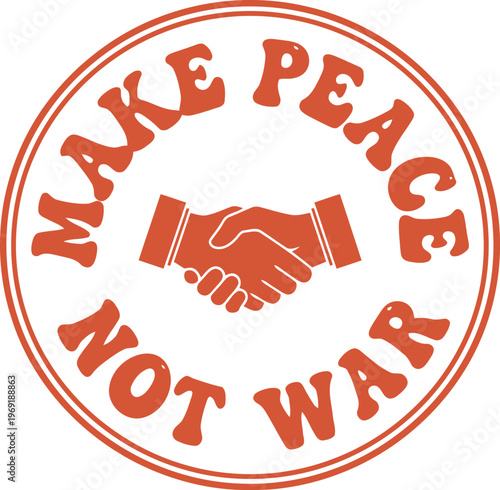 Handshake and make peace not war slogan in circular stamp design