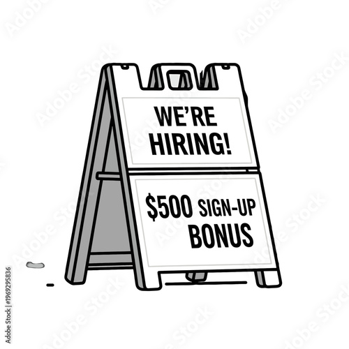 A-frame sign advertises employment opportunities and a monetary incentive