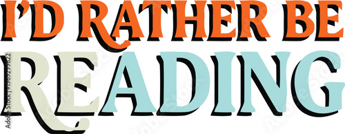 I'd rather be reading sign with bold letters on a light background