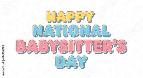 National Babysitter's Day, Happy Babysitter Day, Colorful Text, Vector Illustration, Greeting Message