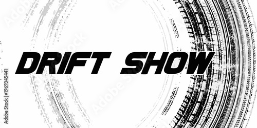 Drift show promotional graphic with tire track and bold lettering
